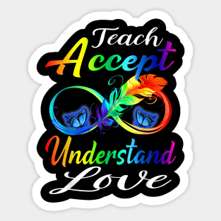 Teach Accept Understand Love Autism Awareness Infinity Sticker